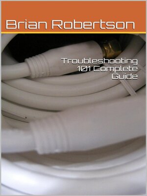 cover image of Troubleshooting 101 Complete Guide